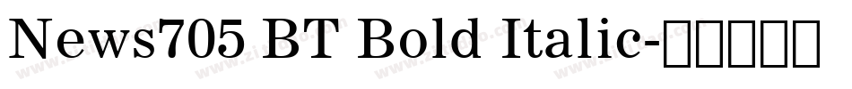 News705 BT Bold Italic字体转换